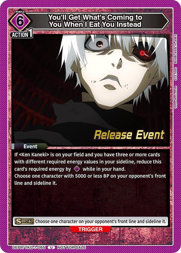 Image for You'll Get What's Coming to You When I Eat You Instead (UEPR/TKG-1-065) (UE18BT: Tokyo Ghoul Release Event Cards) (UE18BT_RE) - Union Arena